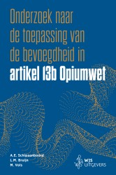 Onderzoek naar de toepassing van de bevoegdheid in artikel 13b Opiumwet