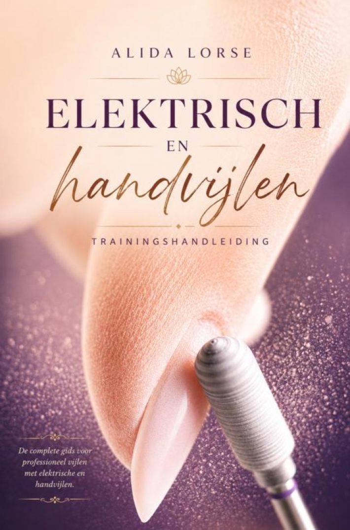 Trainingshandleiding Elektrisch vijlen & Handvijlen Trainingshandleiding Elektrisch vijlen & Handvijlen