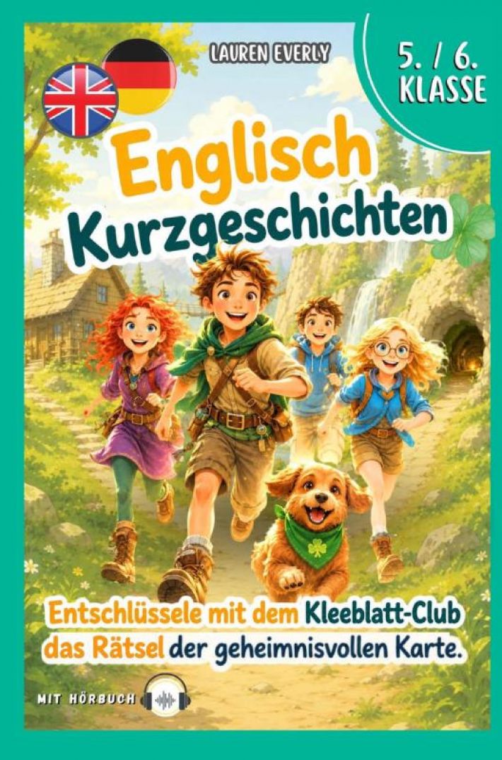 Englisch Kurzgeschichten 5./6. Klasse: Englisch lernen mit Spaß und Abenteuer. Englisch Kurzgeschichten 5./6. Klasse: Englisch lernen mit Spaß und Abenteuer.