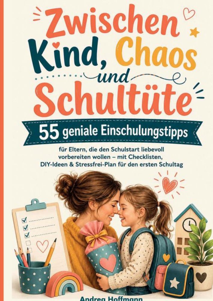 Zwischen Kind, Chaos und Schultüte
