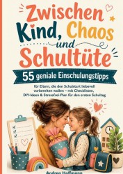 Zwischen Kind, Chaos und Schultüte