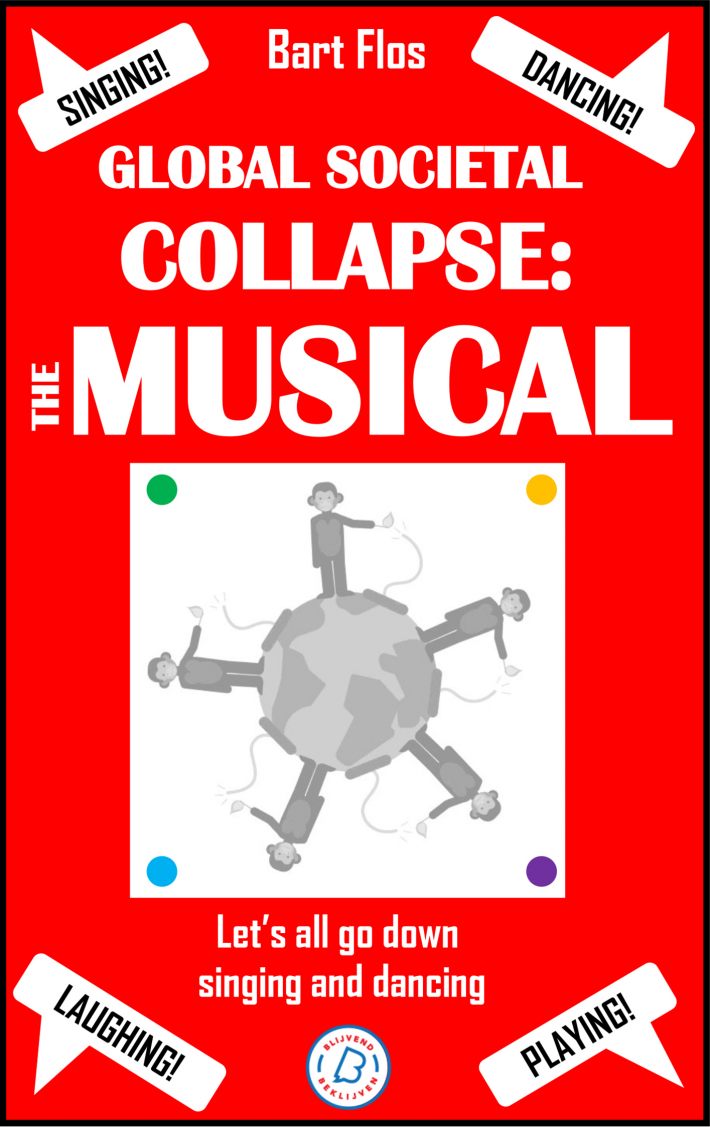Global Societal Collapse: The Musical Global Societal Collapse: The Musical