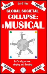 Global Societal Collapse: The Musical Global Societal Collapse: The Musical