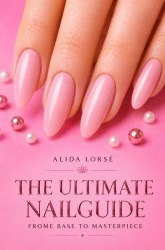 The Ultimate Nail Guide