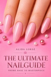 The Ultimate Nail guide