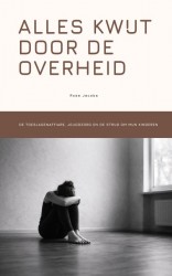 Alles kwijt door de overheid Alles kwijt door de overheid