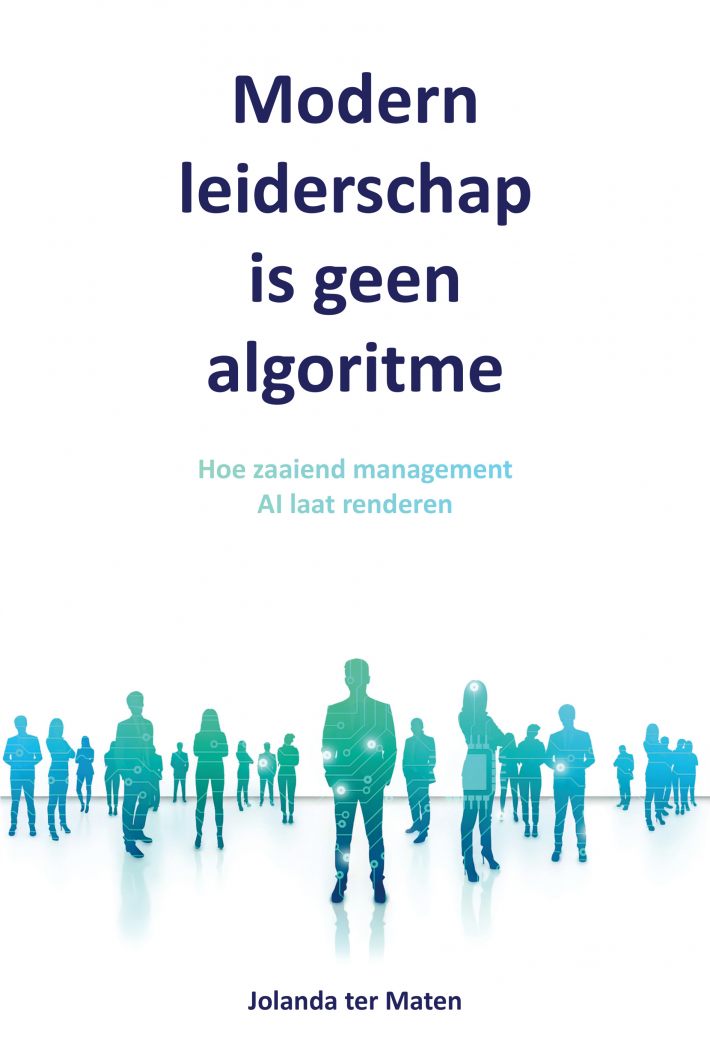 Modern leiderschap is geen algoritme Modern leiderschap is geen algoritme