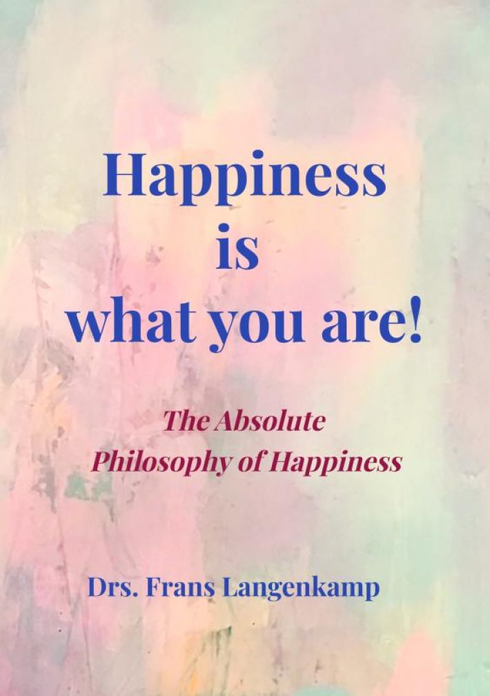 Happiness is what you Are! Happiness is what you Are!