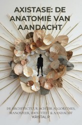 AXISTASE: DE ANATOMIE VAN AANDACHT