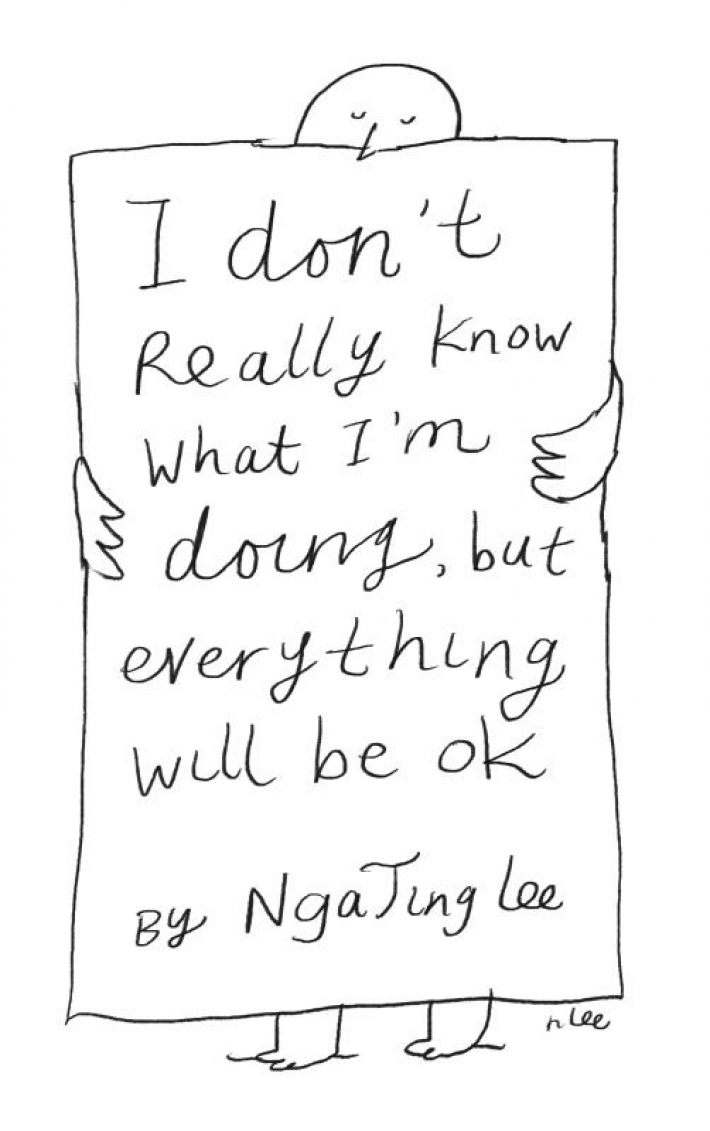 I Don't Really Know What I'm Doing But Everything Will Be Ok I Don't Really Know What I'm Doing But Everything Will Be Ok