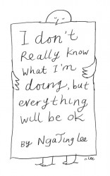I Don't Really Know What I'm Doing But Everything Will Be Ok