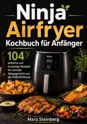 Ninja Airfryer Kochbuch für Anfänger