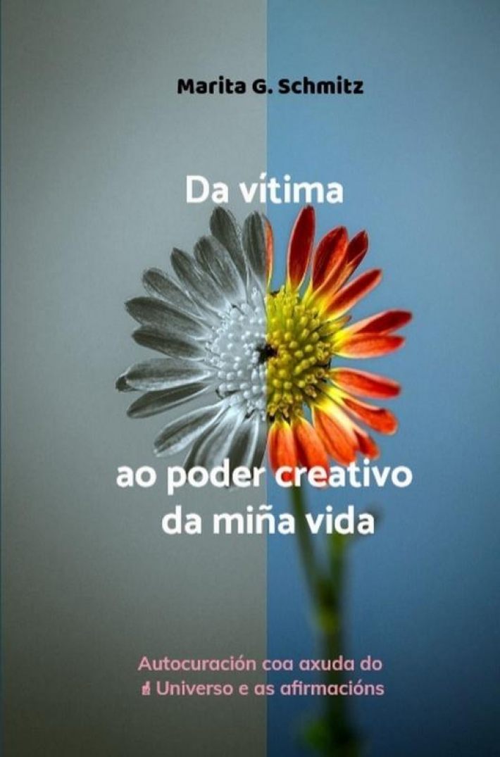 Da vítima ao poder creativo da miña vida
