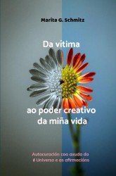 Da vítima ao poder creativo da miña vida