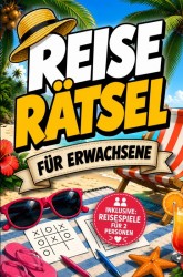 Reise-Rätsel für Erwachsene: Das Rätselbuch für den Urlaub und unterwegs – inklusive Reisespiele für 2 Personen