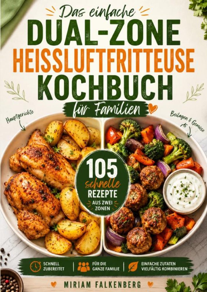 Das einfache Dual-Zone-Heißluftfritteuse Kochbuch für Familien Das einfache Dual-Zone-Heißluftfritteuse Kochbuch für Familien