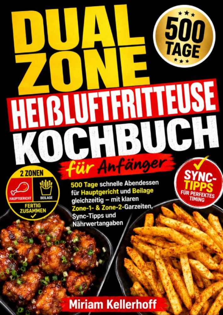 Dual Zone Heißluftfritteuse Kochbuch für Anfänger Dual Zone Heißluftfritteuse Kochbuch für Anfänger