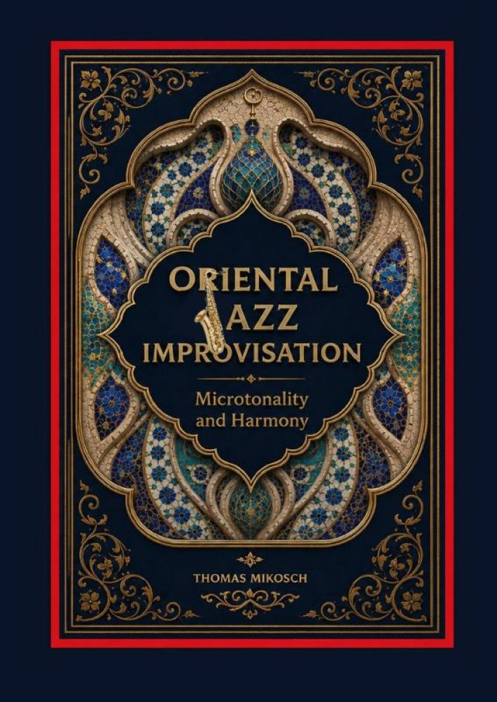 Oriental Jazz Improvisation: Microtonality and Harmony Oriental Jazz Improvisation: Microtonality and Harmony