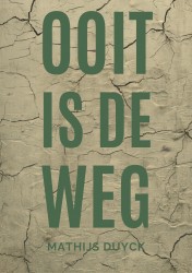 Ooit is de weg