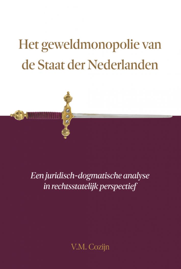Het geweldmonopolie van de Staat der Nederlanden