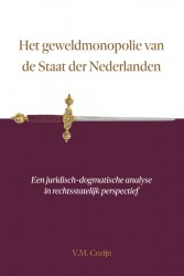 Het geweldmonopolie van de Staat der Nederlanden