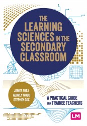 The Learning Sciences in the Secondary Classroom The Learning Sciences in the Secondary Classroom