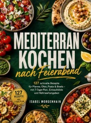 Mediterran kochen nach Feierabend