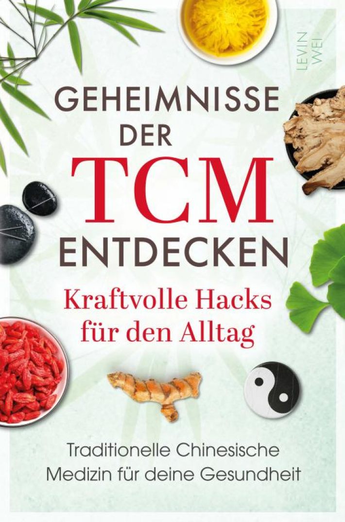 Geheimnisse der TCM entdecken: Kraftvolle Hacks für den Alltag
