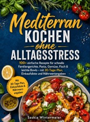 Mediterran kochen ohne Alltagsstress