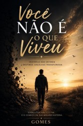 Você não é o que viveu