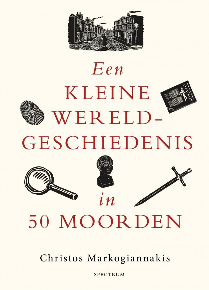 Een kleine wereldgeschiedenis in 50 moorden • Een kleine wereldgeschiedenis in 50 moorden Een kleine wereldgeschiedenis in 50 moorden • Een kleine wereldgeschiedenis in 50 moorden