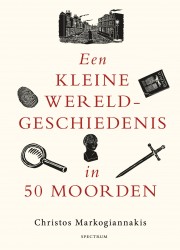 Een kleine wereldgeschiedenis in 50 moorden &bullet; Een kleine wereldgeschiedenis in 50 moorden