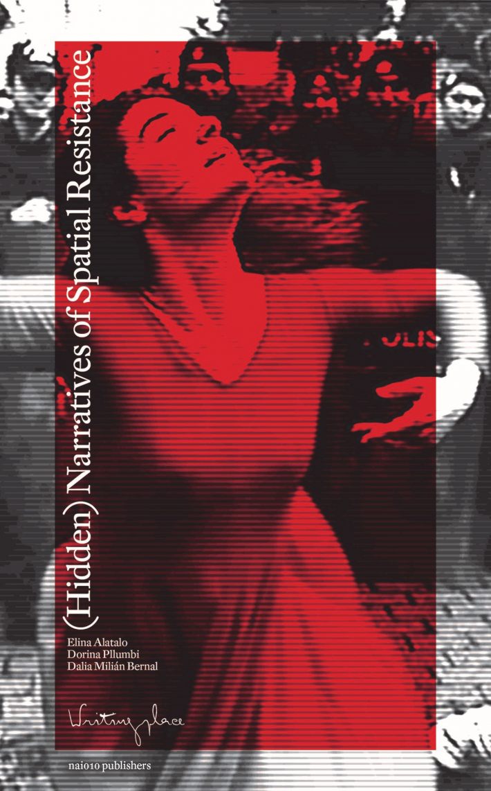 (Hidden) Narratives of Spatial Resistance (Hidden) Narratives of Spatial Resistance