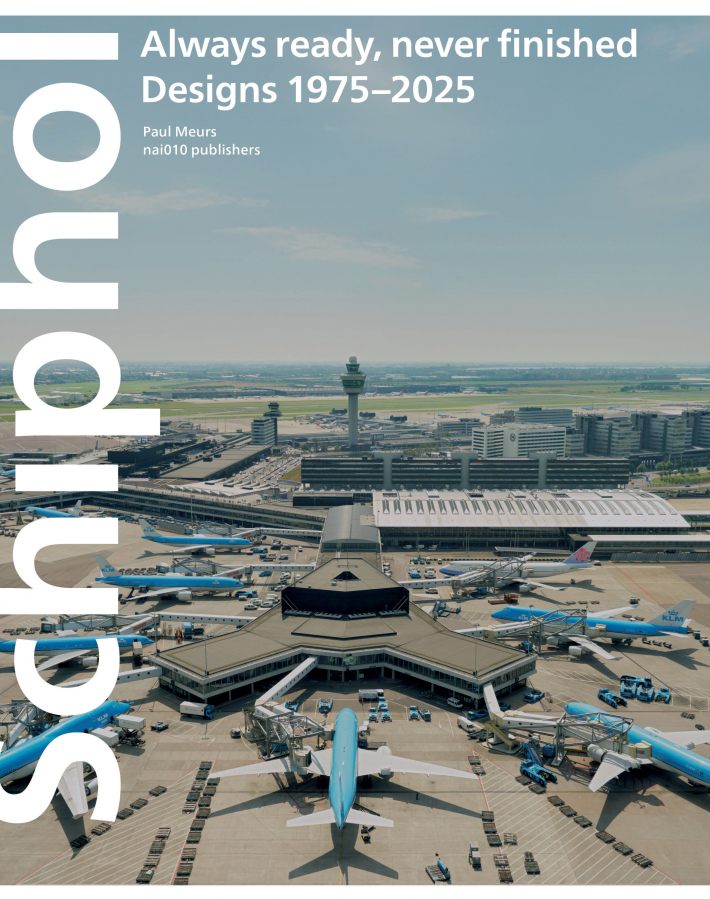 Schiphol always ready never finished: Designs 1975–2025