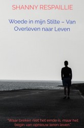 Woede in mijn Stilte – Van Overleven naar Leven Woede in mijn Stilte – Van Overleven naar Leven