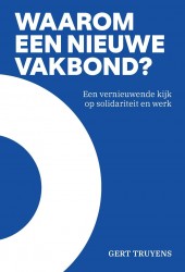 Waarom een nieuwe vakbond?