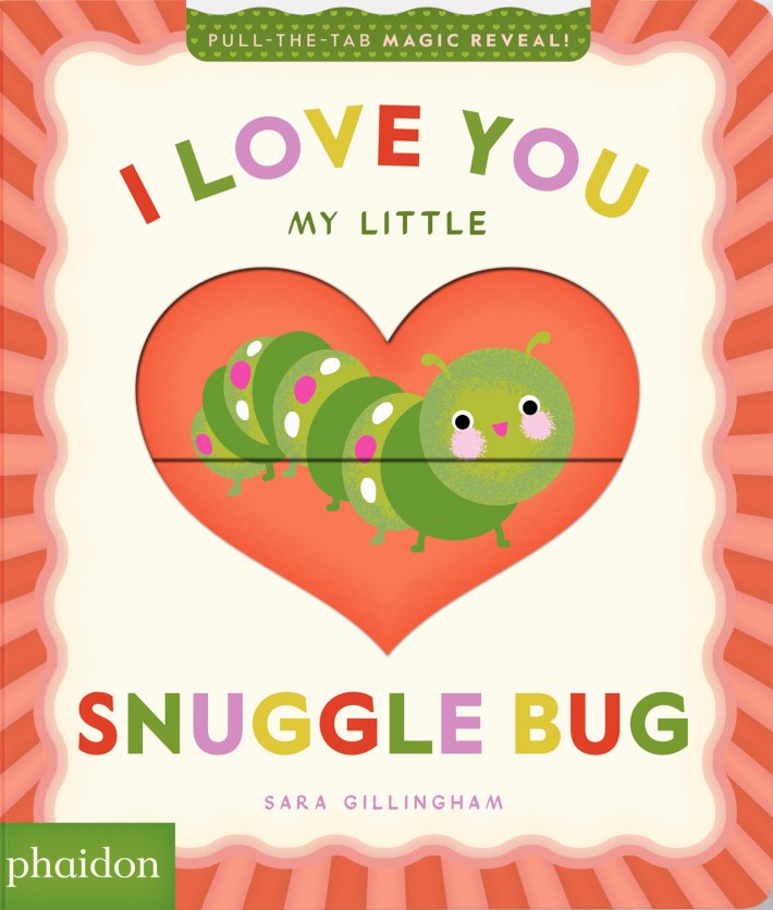 I Love You My Little Snuggle Bug! I Love You My Little Snuggle Bug!