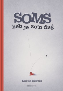 Soms heb je zo'n dag Soms heb je zo'n dag