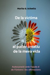 De la víctima al poder creatiu de la meva vida