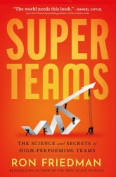 Superteams: The Science and Secrets of High-Performing Teams