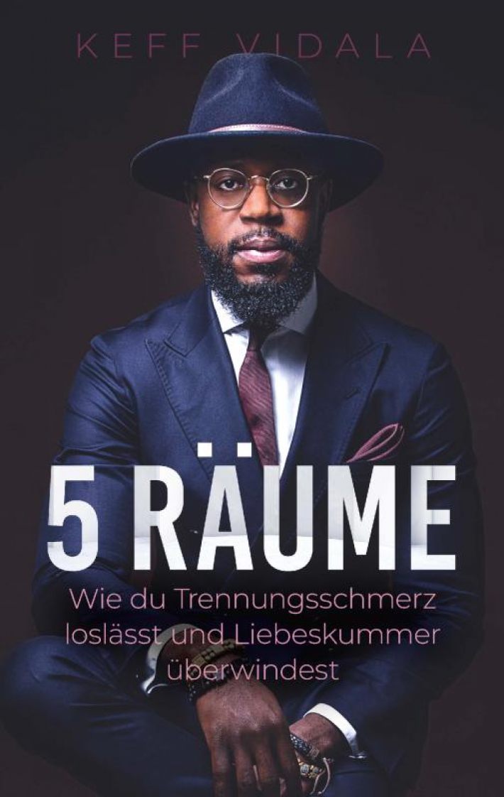 5 Räume: Wie du Trennungsschmerz loslässt und Liebeskummer überwindest