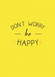 Don't worry be happy