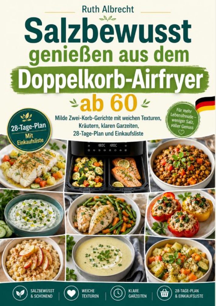 Salzbewusst genießen aus dem Doppelkorb-Airfryer ab 60 Salzbewusst genießen aus dem Doppelkorb-Airfryer ab 60