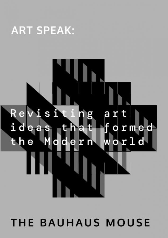 Artspeak: Revisiting art ideas that formed the Modern world Artspeak: Revisiting art ideas that formed the Modern world