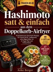 Hashimoto satt & einfach aus dem Doppelkorb-Airfryer