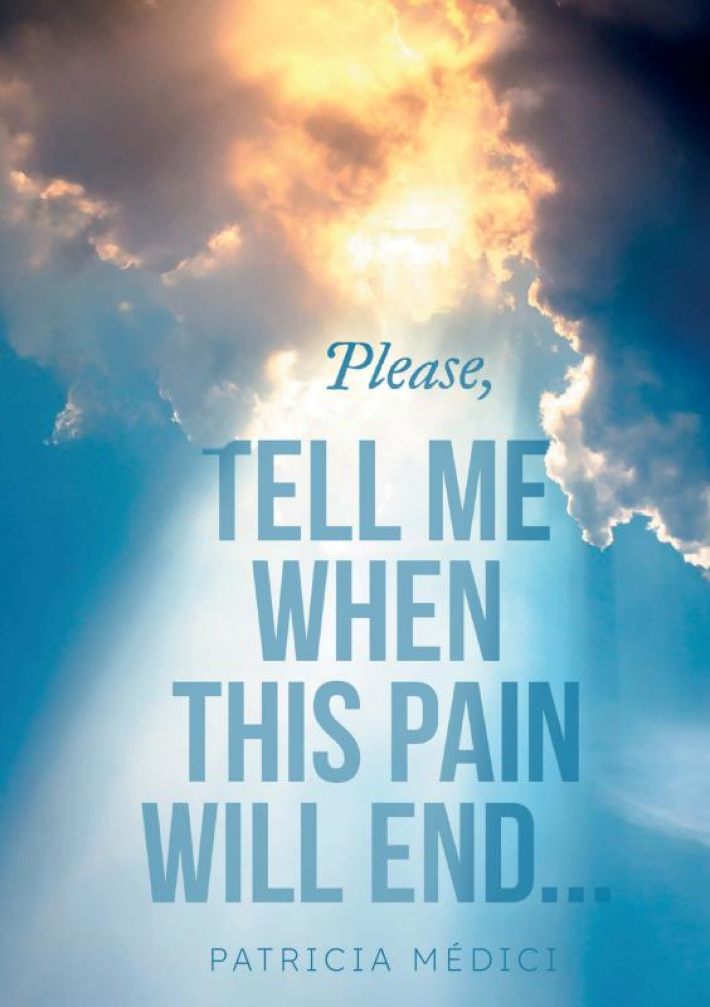 Please, TELL ME WHEN THIS PAIN WILL END Please, TELL ME WHEN THIS PAIN WILL END