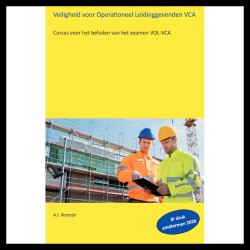 Veiligheid voor Operationeel Leidinggevenden VCA Veiligheid voor Operationeel Leidinggevenden VCA