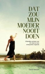 Dat zou mijn moeder nooit doen