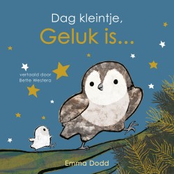 Dag kleintje, geluk is...