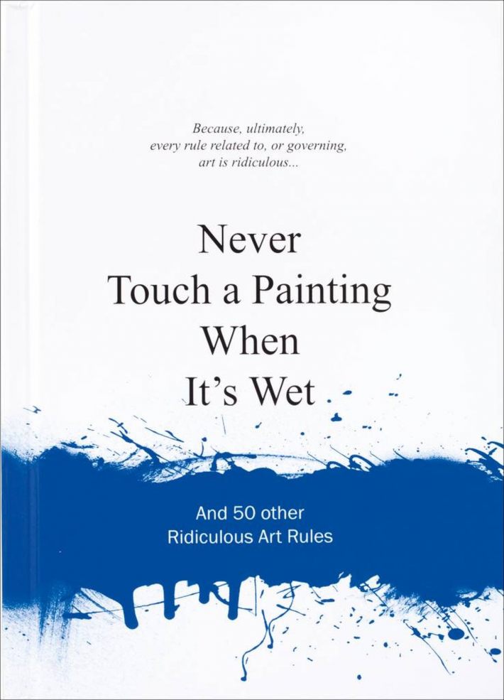 Never touch a painting when it's wet Never touch a painting when it's wet